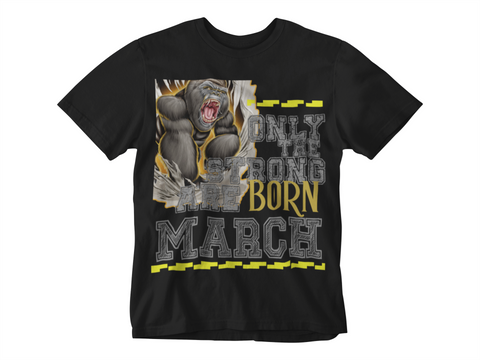 Only Strong Born March T-shirt